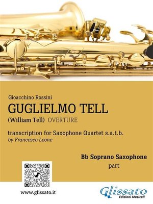 cover image of Soprano Sax part--"Guglielmo Tell" overture arranged for Saxophone Quartet